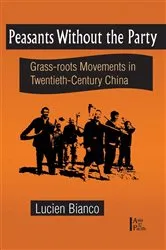 Book cover of Peasants without the Party by Lucien Bianco