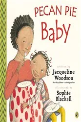 Book cover of Pecan Pie Baby by Jacqueline Woodson