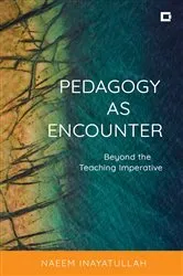 Book cover of Pedagogy as Encounter by Naeem Inayatullah