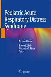 Book cover of Pediatric Acute Respiratory Distress Syndrome by Steven L. Shein