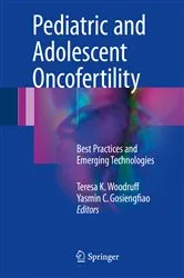 Book cover of Pediatric and Adolescent Oncofertility by Teresa K. Woodruff
