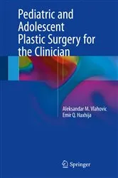 Book cover of Pediatric and Adolescent Plastic Surgery for the Clinician by Aleksandar M. Vlahovic