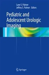 Book cover of Pediatric and Adolescent Urologic Imaging by Lane S. Palmer