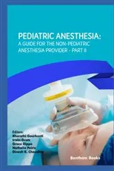 Book cover of Pediatric Anesthesia: A Guide for the Non-Pediatric Anesthesia Provider Part II by Bharathi Gourkanti