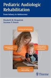 Book cover of Pediatric Audiologic Rehabilitation by Elizabeth M Fitzpatrick