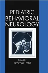 Book cover of Pediatric Behavioral Neurology by Yitzchak Frank