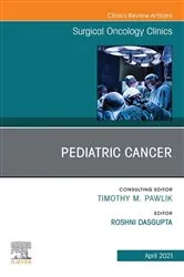 Book cover of Pediatric Cancer, An Issue of Surgical Oncology Clinics of North America, E-Book by Roshni Dasgupta