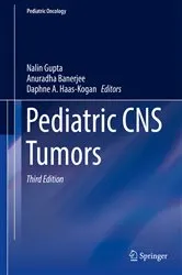 Book cover of Pediatric CNS Tumors (3rd ed.) by Nalin Gupta