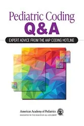 Book cover of Pediatric Coding Q&A: Expert Advice From the AAP Coding Hotline by American Academy of Pediatrics (AAP)
