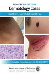 Book cover of Pediatric Collections: Dermatology Cases: Case Reports from Pediatrics in Review by American Academy of Pediatrics (AAP)