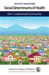 Book cover of Pediatric Collections: Social Determinants of Health: Part 1: Underserved Communities by American Academy of Pediatrics (AAP)