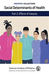 Book cover of Pediatric Collections: Social Determinants of Health: Part 2: Effects of Inequity by American Academy of Pediatrics (AAP)