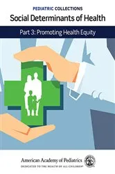 Book cover of Pediatric Collections: Social Determinants of Health: Part 3: Promoting Health Equity by American Academy of Pediatrics (AAP)