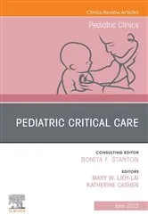 Book cover of Pediatric Critical Care, An Issue of Pediatric Clinics of North America, E-Book by Mary Lieh-Lai MD