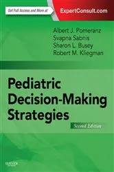 Book cover of Pediatric Decision-Making Strategies E-Book (2nd ed.) by Albert J. Pomeranz MD