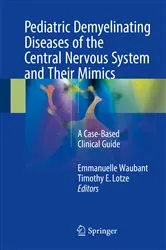 Book cover of Pediatric Demyelinating Diseases of the Central Nervous System and Their Mimics by Emmanuelle Waubant