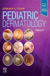 Book cover of Pediatric Dermatology E-Book (5th ed.) by Bernard A Cohen MD