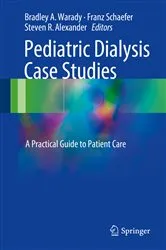 Book cover of Pediatric Dialysis Case Studies by Bradley A Warady