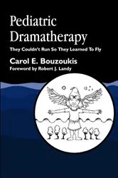 Book cover of Pediatric Dramatherapy by Carol Bouzoukis