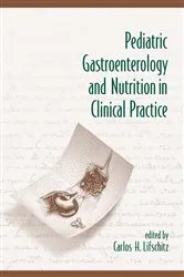Book cover of Pediatric Gastroenterology and Nutrition in Clinical Practice by Carlos H. Lifschitz