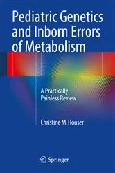 Book cover of Pediatric Genetics and Inborn Errors of Metabolism by Christine M. Houser