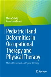Book cover of Pediatric Hand Deformities in Occupational Therapy and Physical Therapy by Maren Schelly