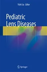 Book cover of Pediatric Lens Diseases by Yizhi Liu