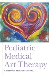 Book cover of Pediatric Medical Art Therapy by Michelle Itczak