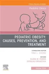 Book cover of Pediatric Obesity: Causes, Prevention, and Treatment, An Issue of Pediatric Clinics of North America by Srivastava MD, FACP, FAAP, Gitanjali