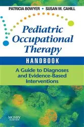 Book cover of Pediatric Occupational Therapy Handbook by Bowyer EdD, OTR/L, BCN, Patricia
