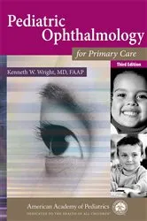 Book cover of Pediatric Ophthalmology for Primary Care (3rd ed.) by Kenneth  W. Wright