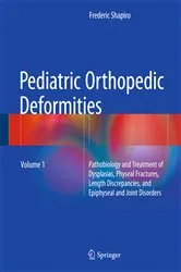 Book cover of Pediatric Orthopedic Deformities, Volume 1 by Frederic Shapiro