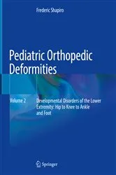 Book cover of Pediatric Orthopedic Deformities, Volume 2 by Frederic Shapiro