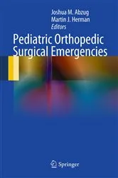 Book cover of Pediatric Orthopedic Surgical Emergencies by Joshua M. Abzug