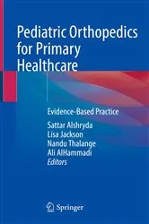 Book cover of Pediatric Orthopedics for Primary Healthcare by Sattar Alshryda