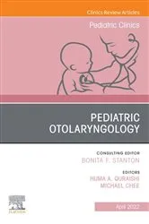 Book cover of Pediatric Otolaryngology, An Issue of Pediatric Clinics of North America, E-Book by Huma Quraishi MD