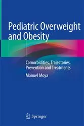 Book cover of Pediatric Overweight and Obesity by Manuel Moya