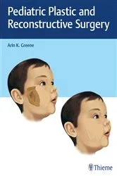 Book cover of Pediatric Plastic and Reconstructive Surgery by Arin K. Greene