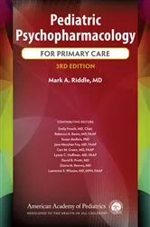 Book cover of Pediatric Psychopharmacology for Primary Care (3rd ed.) by Mark A Riddle