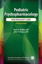 Book cover of Pediatric Psychopharmacology for Primary Care (4th ed.) by Mark A Riddle