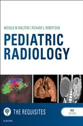 Book cover of Pediatric Radiology: The Requisites E-Book (4th ed.) by Michele Walters MD