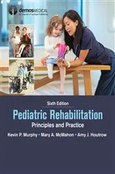 Book cover of Pediatric Rehabilitation (6th ed.) by Kevin P. Murphy
