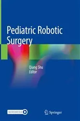 Book cover of Pediatric Robotic Surgery by Qiang Shu