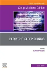 Book cover of Pediatric Sleep Clinics, An Issue of Sleep Medicine Clinics, E-Book by Haviva Veler MD