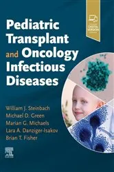 Book cover of Pediatric Transplant and Oncology Infectious Diseases E-Book by William Steinbach MD