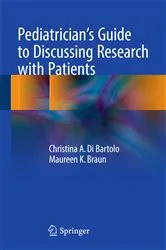Book cover of Pediatrician's Guide to Discussing Research with Patients by Christina A. Di Bartolo