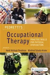 Book cover of Pedretti's Occupational Therapy - E-Book (8th ed.) by Pendleton PhD, OTR/L, FAOTA, Heidi McHugh