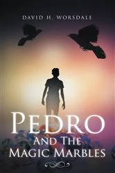 Book cover of Pedro and the Magic Marbles by David H. Worsdale