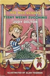 Book cover of Pee Wee Scouts: Teeny Weeny Zucchinis by Judy Delton
