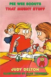 Book cover of Pee Wee Scouts: That Mushy Stuff by Judy Delton